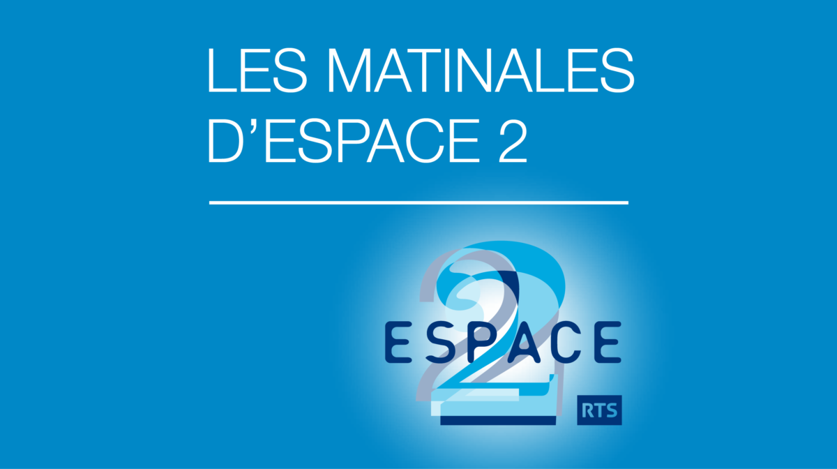 Espace2 Matinales – Interview de Sophie